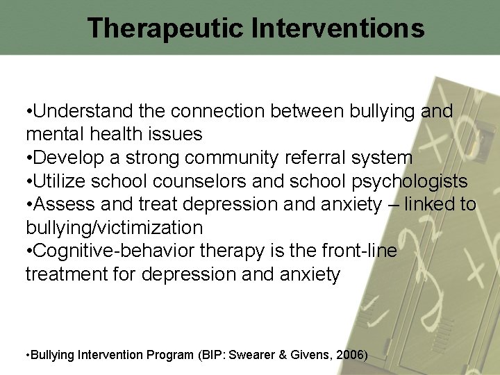 Therapeutic Interventions • Understand the connection between bullying and mental health issues • Develop