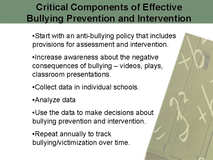 Critical Components of Effective Bullying Prevention and Intervention • Start with an anti-bullying policy