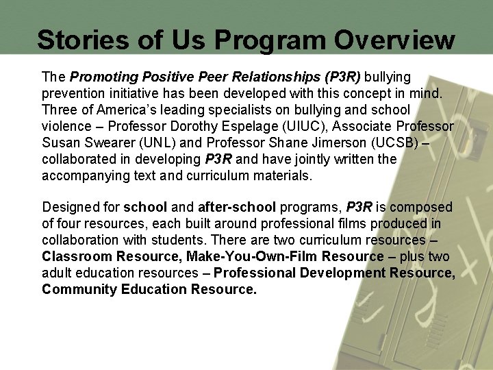 Stories of Us Program Overview The Promoting Positive Peer Relationships (P 3 R) bullying
