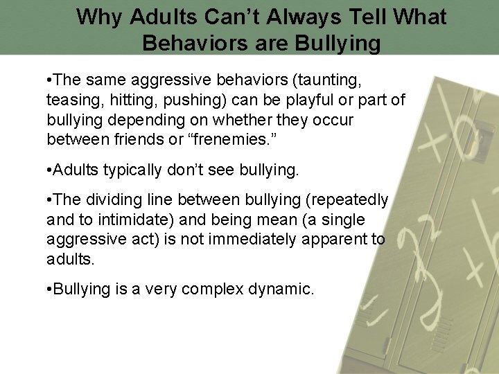Why Adults Can’t Always Tell What Behaviors are Bullying • The same aggressive behaviors