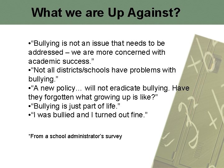 What we are Up Against? • “Bullying is not an issue that needs to