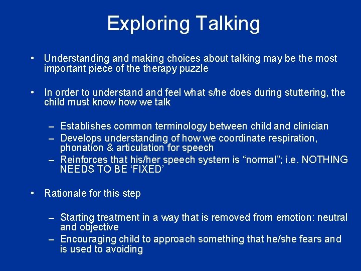 Exploring Talking • Understanding and making choices about talking may be the most important