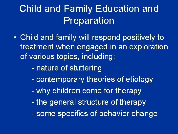 Child and Family Education and Preparation • Child and family will respond positively to