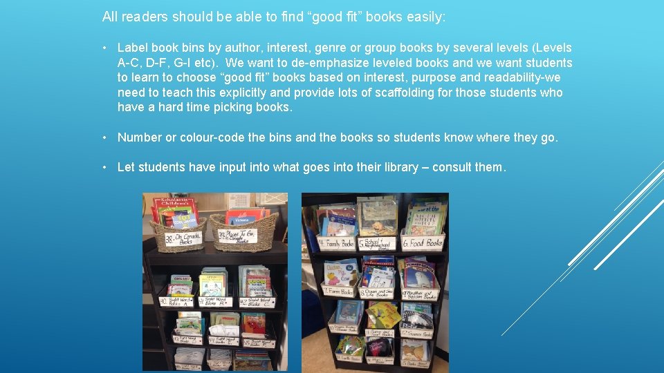 All readers should be able to find “good fit” books easily: • Label book
