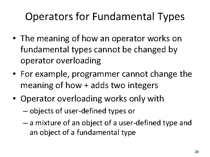 Operators for Fundamental Types • The meaning of how an operator works on fundamental