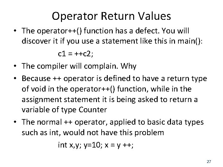 Operator Return Values • The operator++() function has a defect. You will discover it