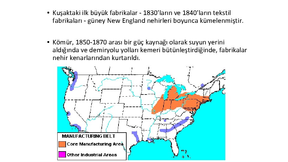  • Kuşaktaki ilk büyük fabrikalar - 1830'ların ve 1840'ların tekstil fabrikaları - güney