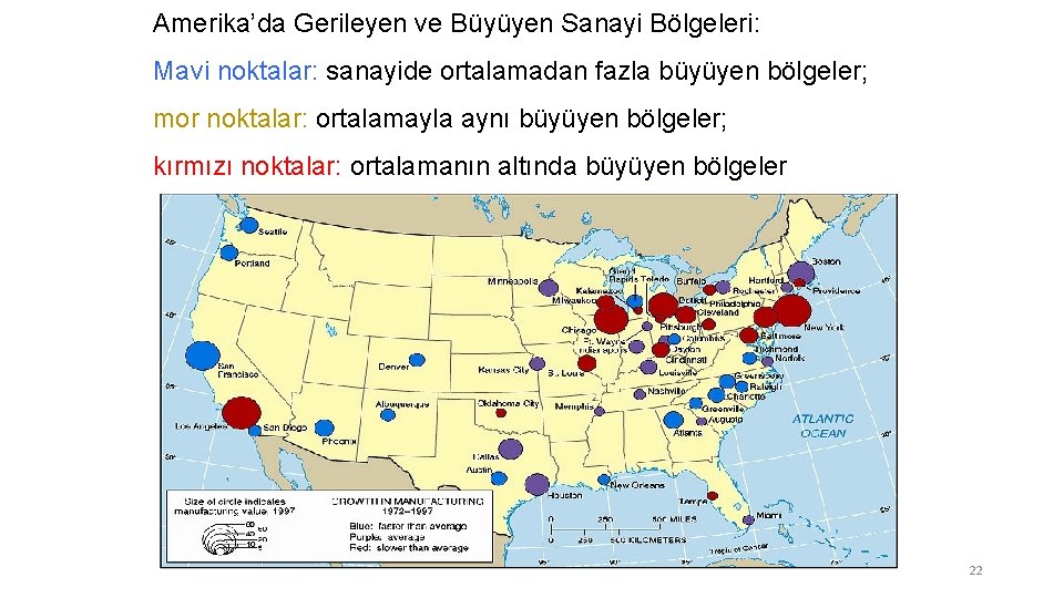 Amerika’da Gerileyen ve Büyüyen Sanayi Bölgeleri: Mavi noktalar: sanayide ortalamadan fazla büyüyen bölgeler; mor