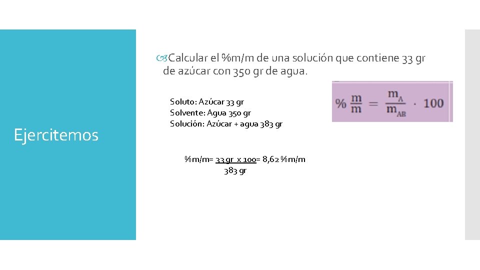  Calcular el %m/m de una solución que contiene 33 gr de azúcar con