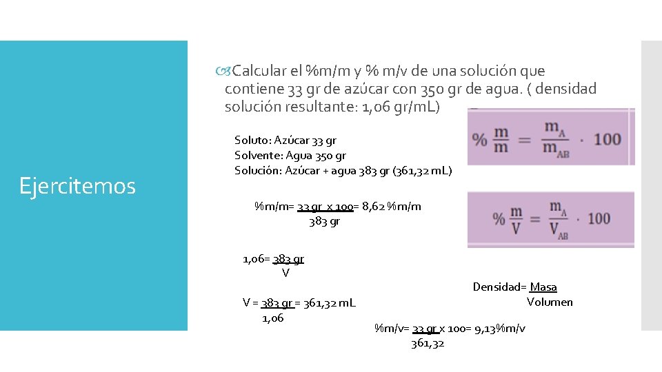  Calcular el %m/m y % m/v de una solución que contiene 33 gr
