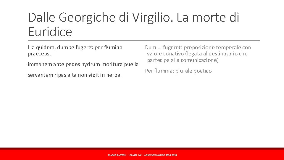 Dalle Georgiche di Virgilio. La morte di Euridice Illa quidem, dum te fugeret per