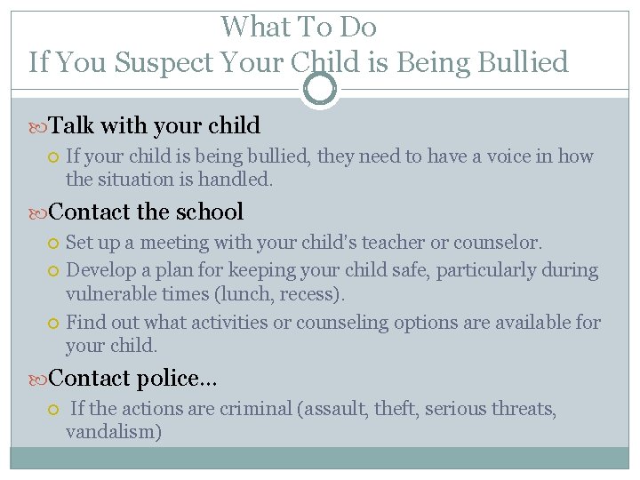 What To Do If You Suspect Your Child is Being Bullied Talk with your