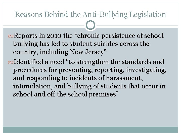 Reasons Behind the Anti-Bullying Legislation Reports in 2010 the “chronic persistence of school bullying