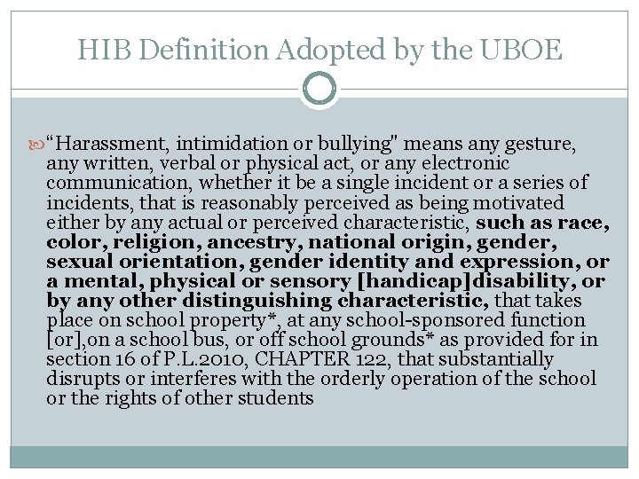 HIB Definition Adopted by the UBOE “Harassment, intimidation or bullying" means any gesture, any