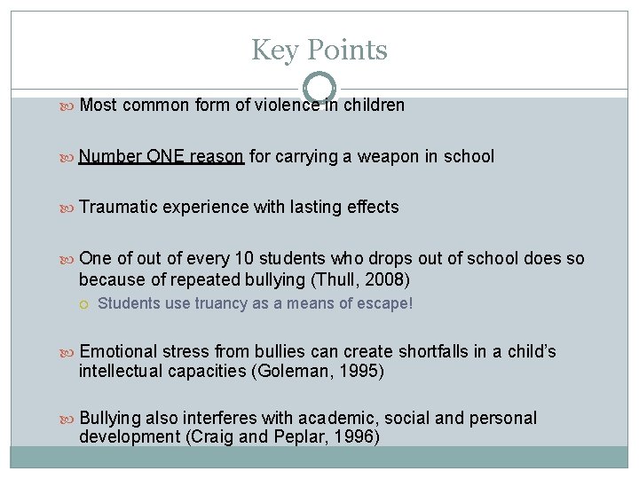 Key Points Most common form of violence in children Number ONE reason for carrying