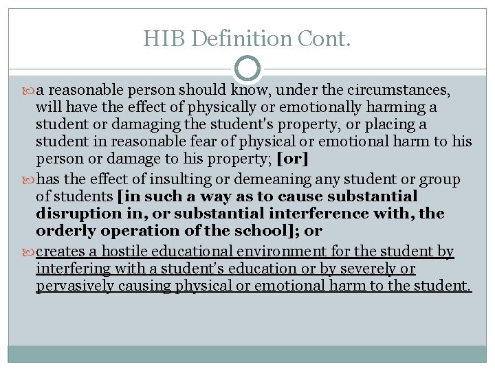 HIB Definition Cont. a reasonable person should know, under the circumstances, will have the