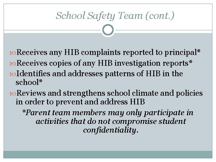School Safety Team (cont. ) Receives any HIB complaints reported to principal* Receives copies