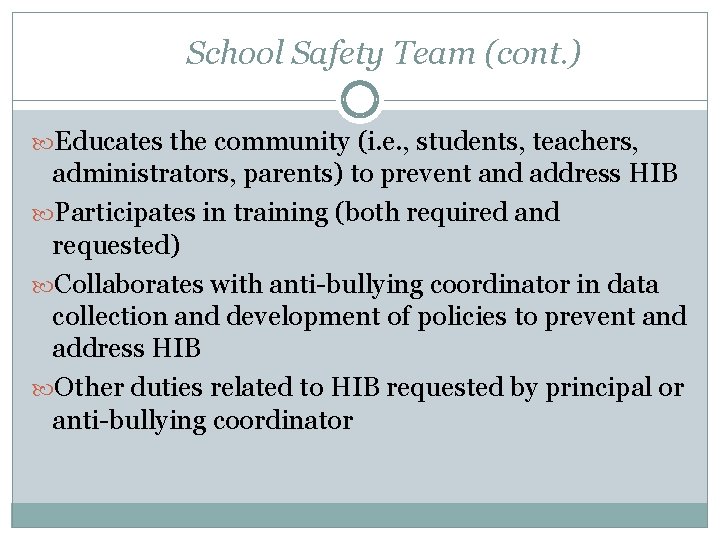 School Safety Team (cont. ) Educates the community (i. e. , students, teachers, administrators,