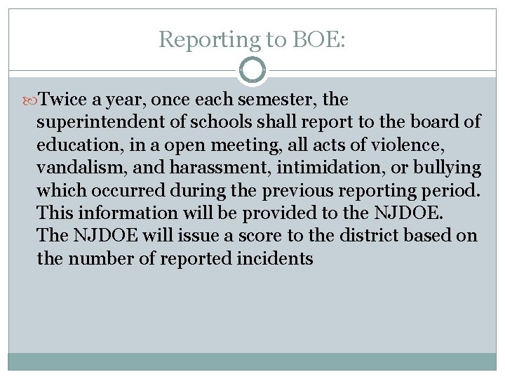 Reporting to BOE: Twice a year, once each semester, the superintendent of schools shall