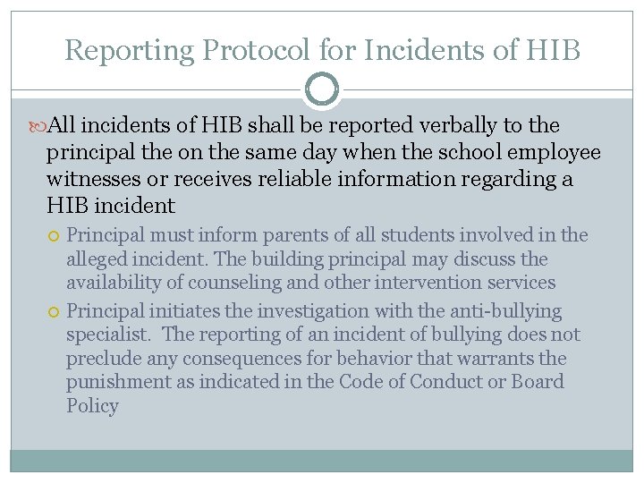 Reporting Protocol for Incidents of HIB All incidents of HIB shall be reported verbally