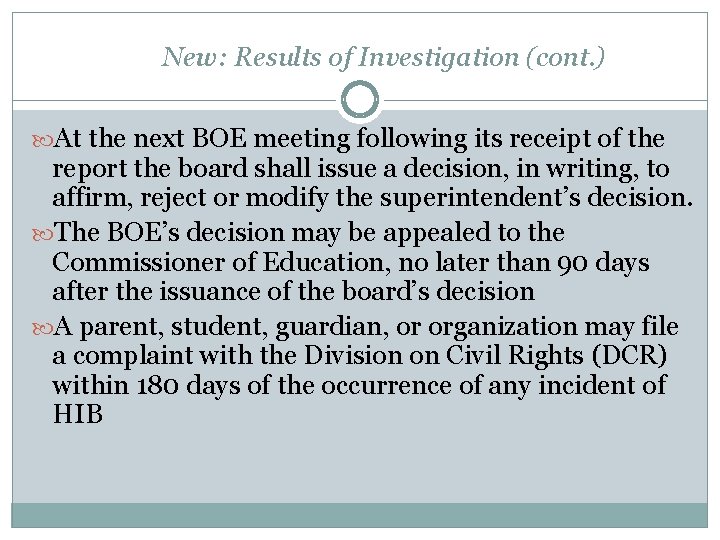 New: Results of Investigation (cont. ) At the next BOE meeting following its receipt