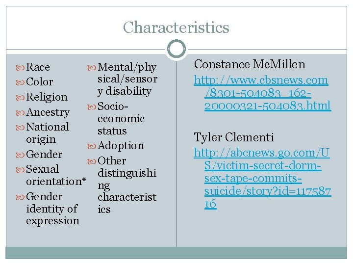 Characteristics Race Mental/phy sical/sensor y disability Religion Socio Ancestry economic National status origin Adoption