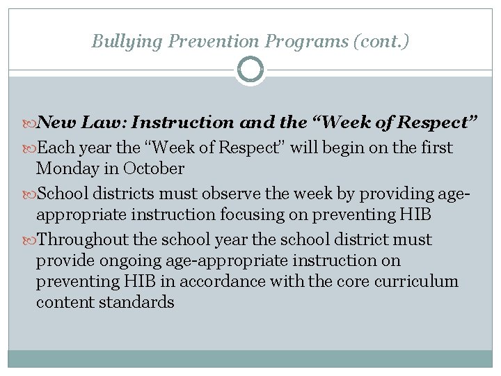 Bullying Prevention Programs (cont. ) New Law: Instruction and the “Week of Respect” Each