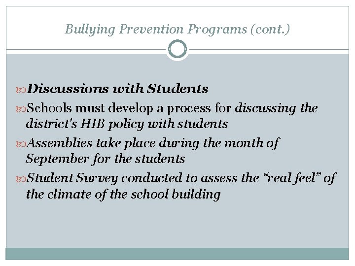 Bullying Prevention Programs (cont. ) Discussions with Students Schools must develop a process for