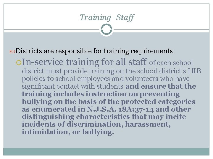 Training -Staff Districts are responsible for training requirements: In-service training for all staff of