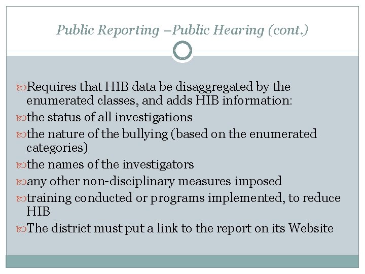 Public Reporting –Public Hearing (cont. ) Requires that HIB data be disaggregated by the