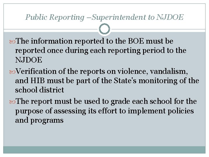 Public Reporting –Superintendent to NJDOE The information reported to the BOE must be reported