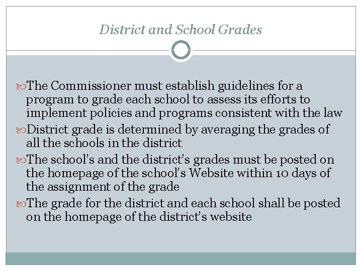 District and School Grades The Commissioner must establish guidelines for a program to grade