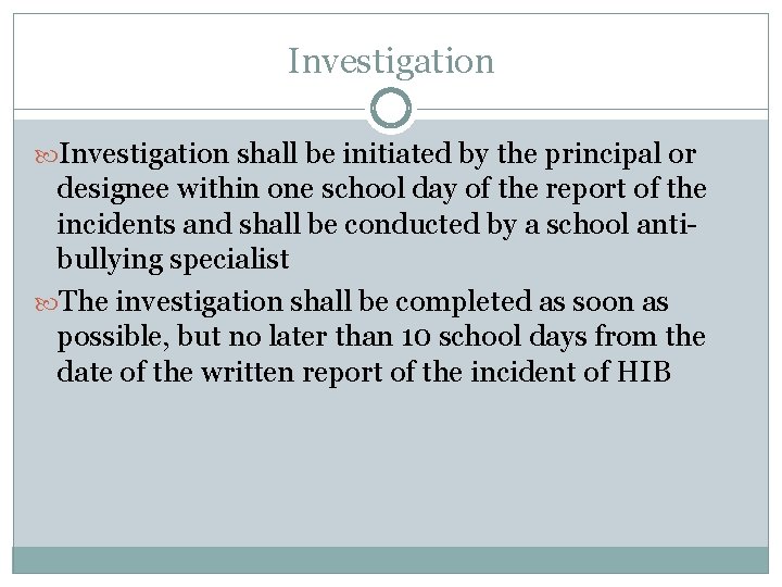 Investigation shall be initiated by the principal or designee within one school day of