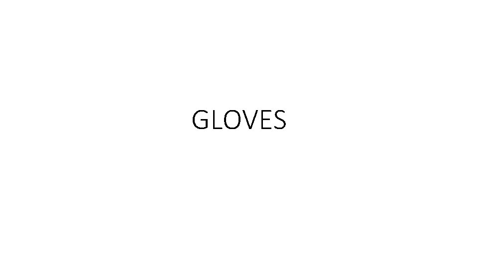 GLOVES 