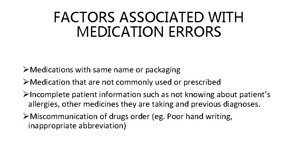 FACTORS ASSOCIATED WITH MEDICATION ERRORS ØMedications with same name or packaging ØMedication that are