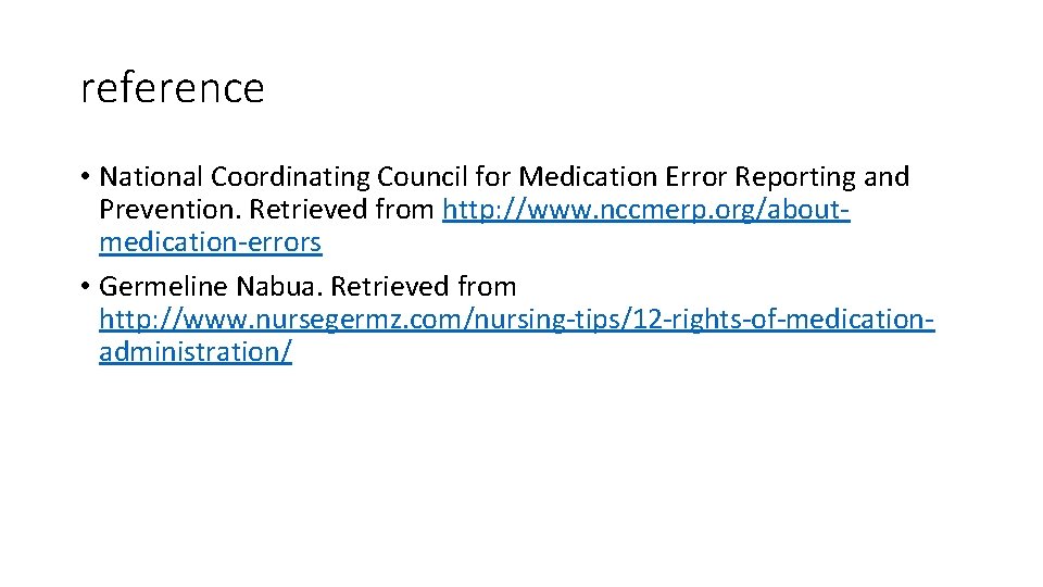 reference • National Coordinating Council for Medication Error Reporting and Prevention. Retrieved from http: