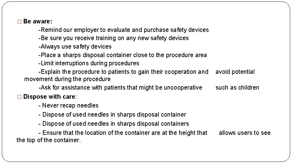 � Be aware: -Remind our employer to evaluate and purchase safety devices -Be sure