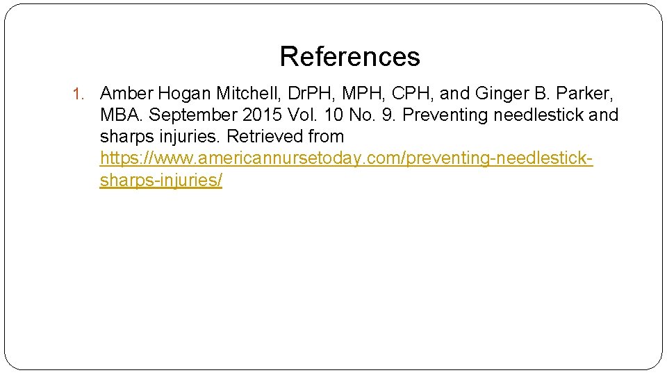 References 1. Amber Hogan Mitchell, Dr. PH, MPH, CPH, and Ginger B. Parker, MBA.