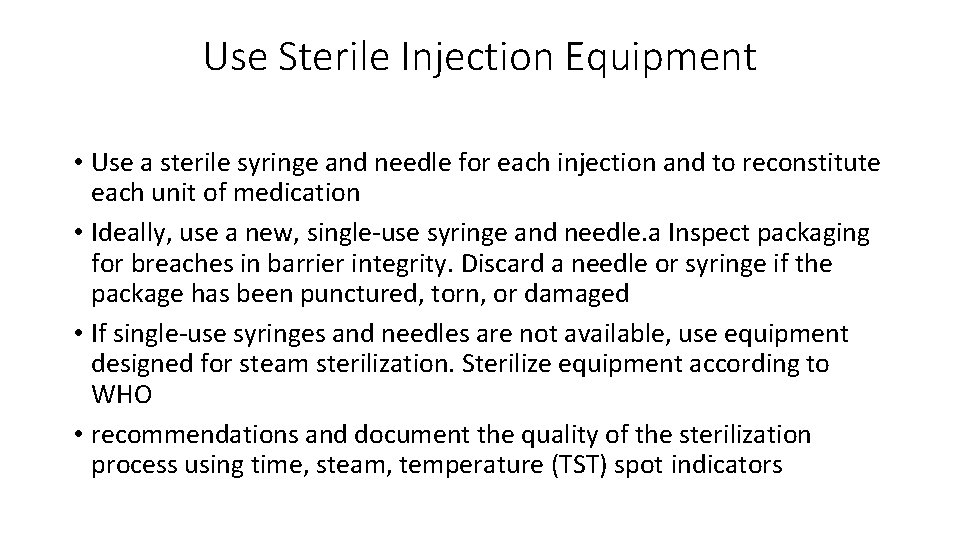 Use Sterile Injection Equipment • Use a sterile syringe and needle for each injection