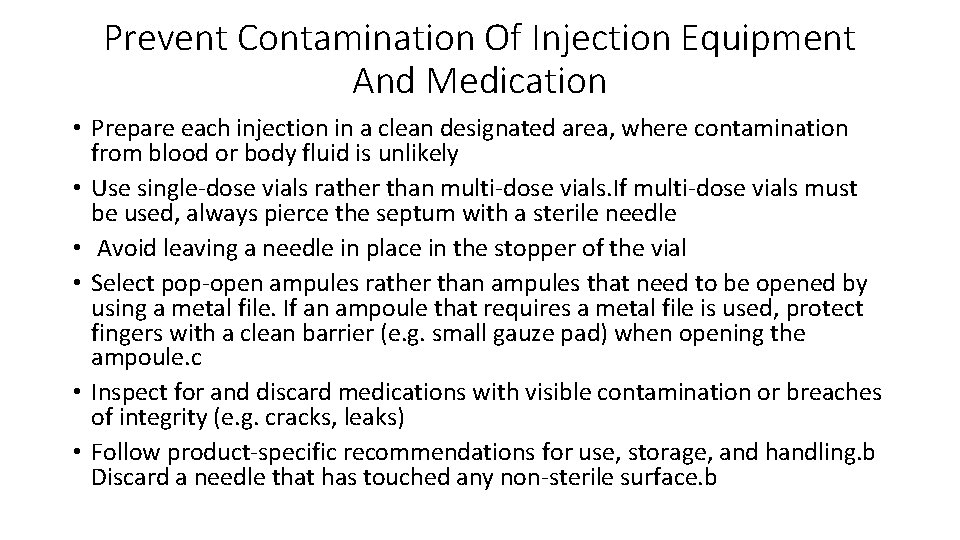 Prevent Contamination Of Injection Equipment And Medication • Prepare each injection in a clean