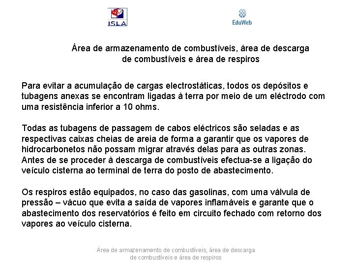 Área de armazenamento de combustíveis, área de descarga de combustíveis e área de respiros