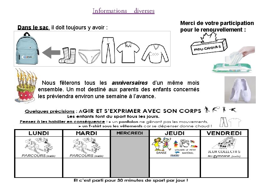 Informations diverses Dans le sac, il doit toujours y avoir : Merci de votre