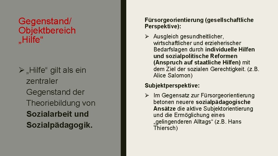 Gegenstand/ Objektbereich „Hilfe“ Ø „Hilfe“ gilt als ein zentraler Gegenstand der Theoriebildung von Sozialarbeit