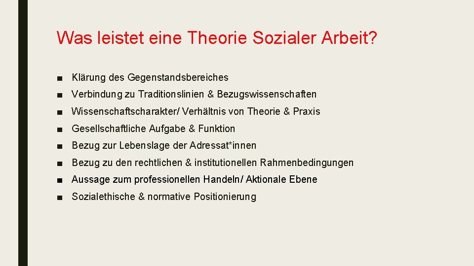 Was leistet eine Theorie Sozialer Arbeit? ■ Klärung des Gegenstandsbereiches ■ Verbindung zu Traditionslinien