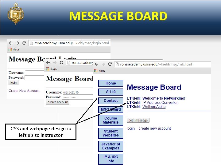 MESSAGE BOARD CSS and webpage design is left up to instructor 