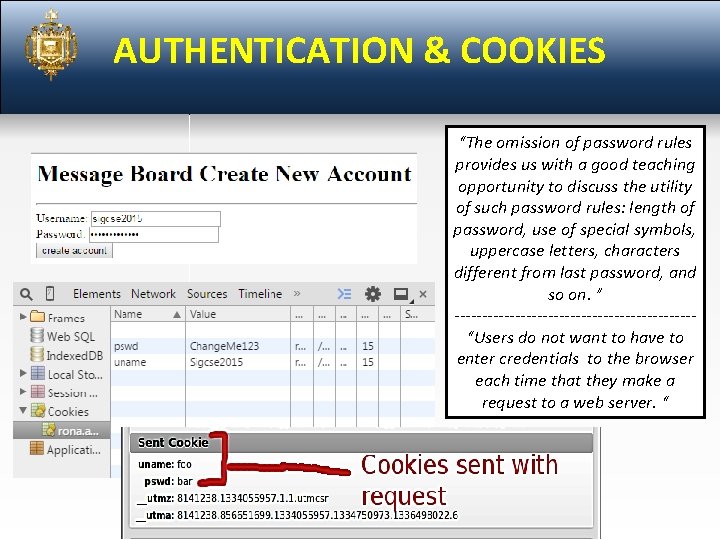 AUTHENTICATION & COOKIES “The omission of password rules provides us with a good teaching