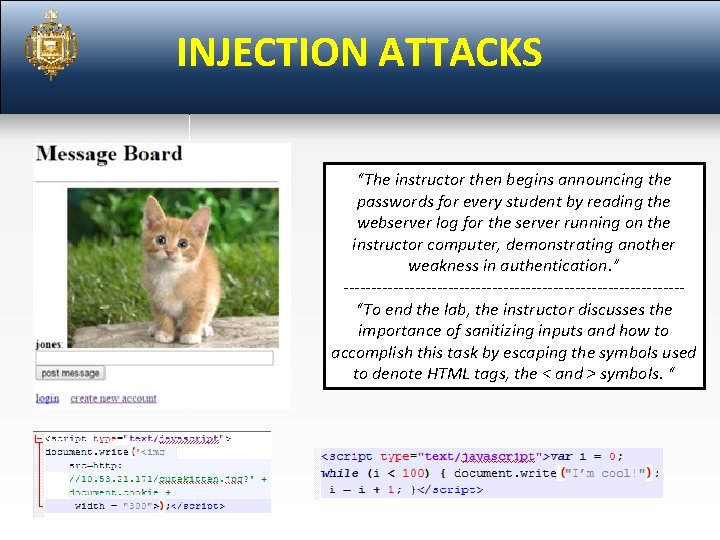 INJECTION ATTACKS “The instructor then begins announcing the passwords for every student by reading