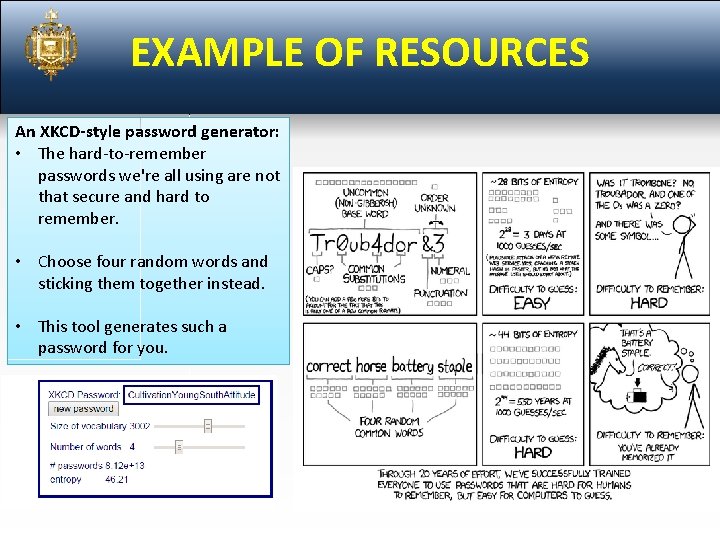EXAMPLE OF RESOURCES An XKCD-style password generator: • The hard-to-remember passwords we're all using