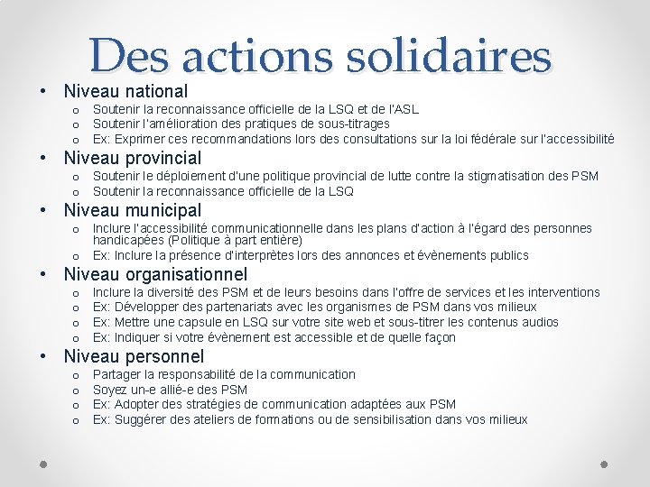 Des actions solidaires • Niveau national o Soutenir la reconnaissance officielle de la LSQ