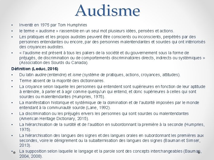 Audisme • • • Inventé en 1975 par Tom Humphries le terme « audisme